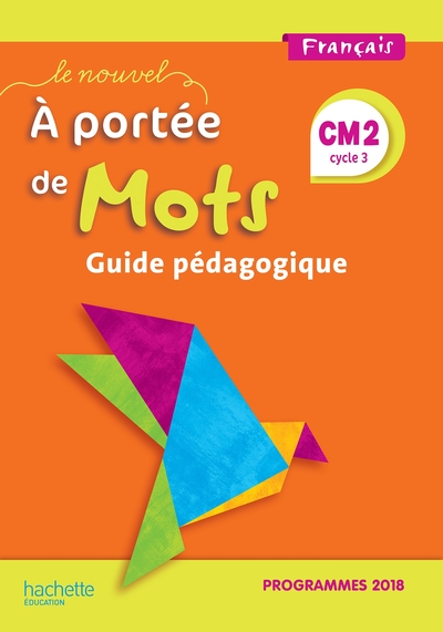 Le Nouvel A portée de mots CM2 - Guide pédagogique - Edition 2019