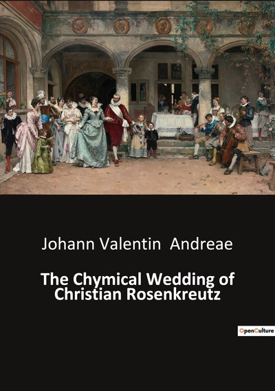 The Chymical Wedding Of Christian Rosenkreutz