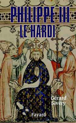 Philippe III le Hardi - Gérard Sivéry