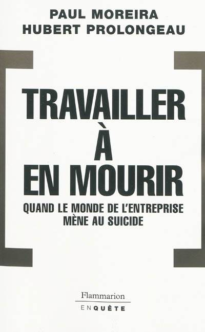 Travailler à en mourir