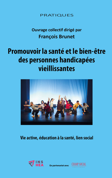 Promouvoir la santé et le bien-être des personnes handicapées vieillissantes - François Brunet