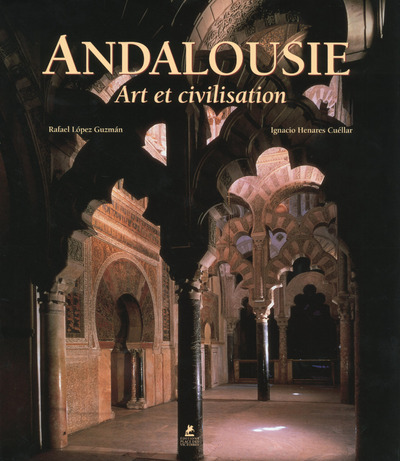 Andalousie - Art et Civilisation - Ignacio Henares Cuéllar