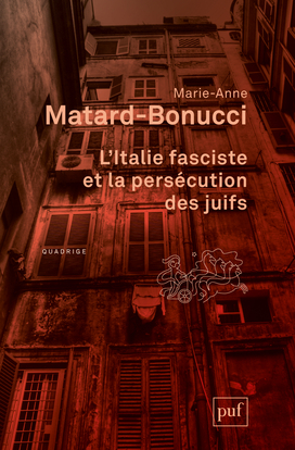 L'Italie fasciste et la persécution des juifs - Marie-Anne Matard-Bonucci