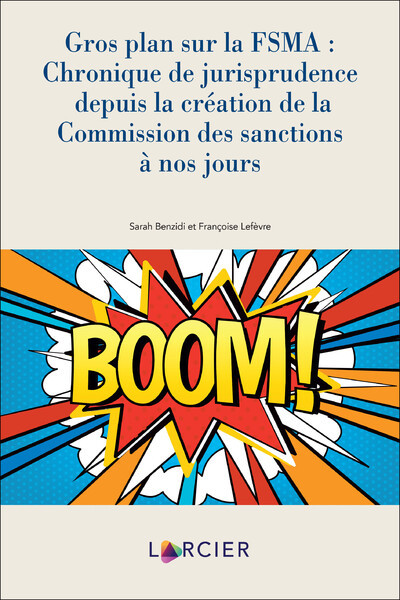 Gros plan sur la FSMA : Chronique de jurisprudence depuis la création de la Commission des ...