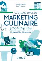 Le grand livre du marketing culinaire - 2e éd. - Brian Lemercier