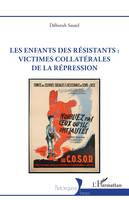 Les enfants des résistants : victimes collatérales de la répression