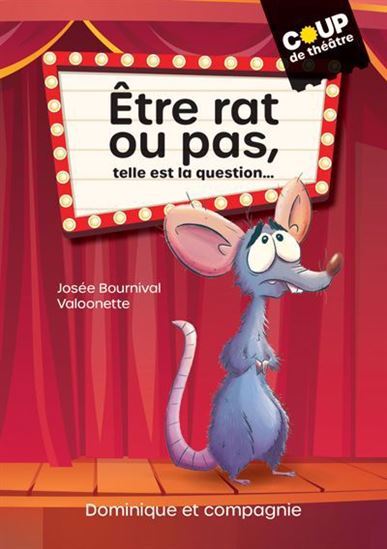 Etre Rat Ou Pas, Telle Est La Question... - Bournival Josee