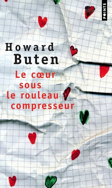 Le Coeur sous le rouleau compresseur - Howard Buten