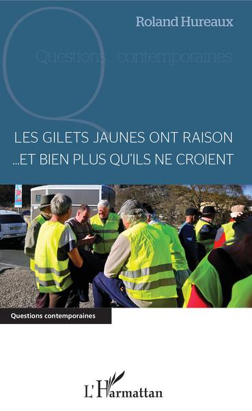 Les gilets jaunes ont raison... et bien plus qu'ils ne croient - Roland Hureaux