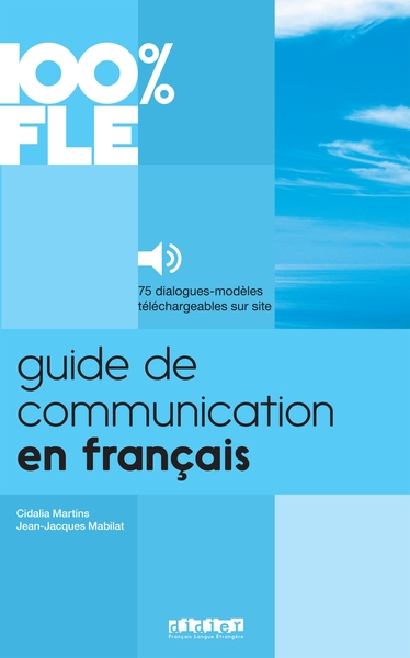 100% FLE - Guide de communication en français  - Livre + audios téléchargeables - Jean-Jacques Mabilat