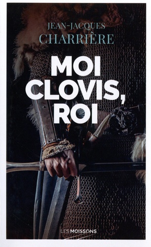 Moi Clovis, roi - Jean-Jacques Charrière