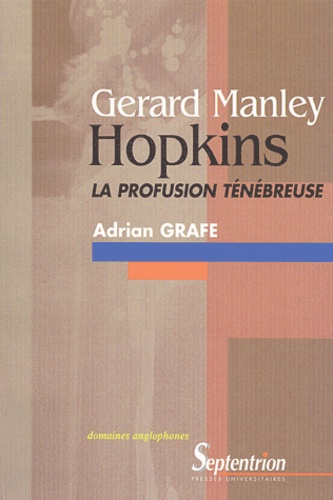 Gerard Manley Hopkins. La profusion ténébreuse