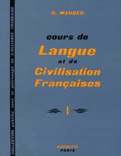 Cours De Langue Et De Civilisation Francaise. Volume 1