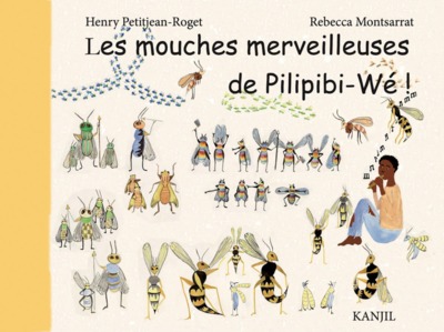 Les Mouches Merveilleuses De Pilipibi-We