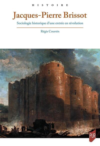 Jacques-Pierre Brissot, Sociologie Historique D'Une Entrée En Révolution