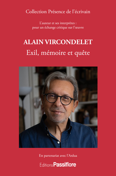 Alain Vircondelet, Exil, Mémoire Et Quête - Ardua