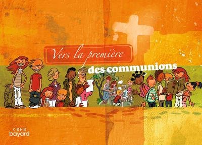 Vers la première des communions - Livret de l'enfant