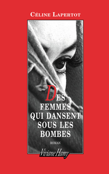 Des Femmes Qui Dansent Sous Les Bombes, Des Femmes Qui Dansent Sous Les Bombes