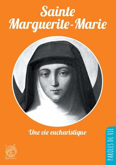 Sainte Marguerite-Marie, une vie eucharistique - Nouvelle édition