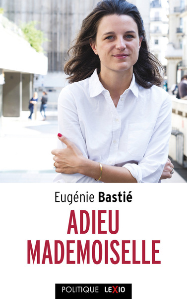 Adieu Mademoiselle - Eugénie Bastié