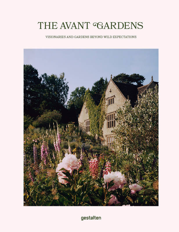 The Avant Gardens, Visionaries And Gardens Beyond Wild Expectations