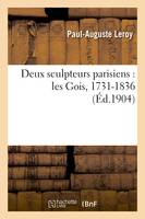 Deux sculpteurs parisiens : les Gois, 1731-1836