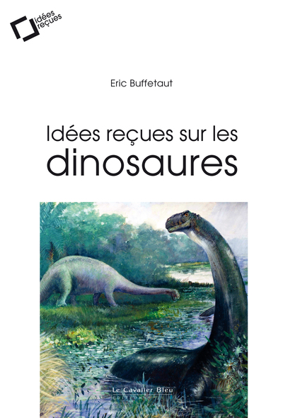 Idees Recues Sur Les Dinosaures