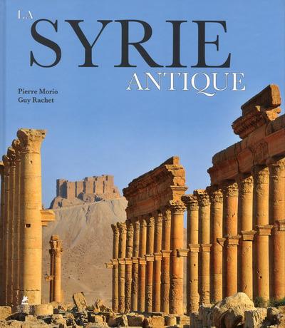 La Syrie Antique - Pierre Morio