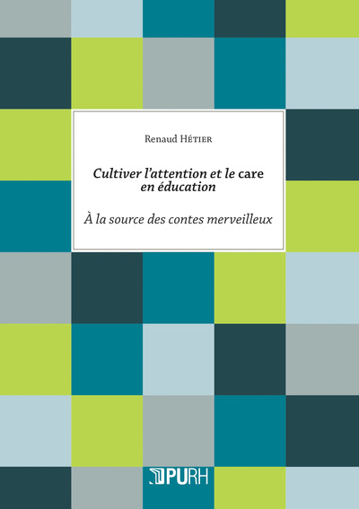 Cultiver l'attention et le care en éducation