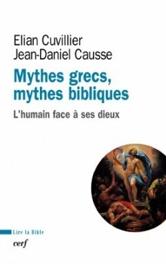 Mythes grecs, mythes bibliques - Jean-Daniel Causse