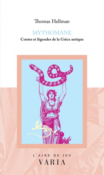 Mythomane. Contes Et Legendes De La Grece Antique