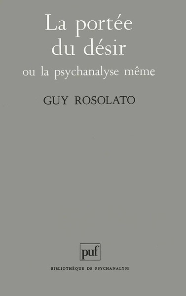 La Portee Du Desir Ou La Psychanalyse Meme - Guy Rosolato