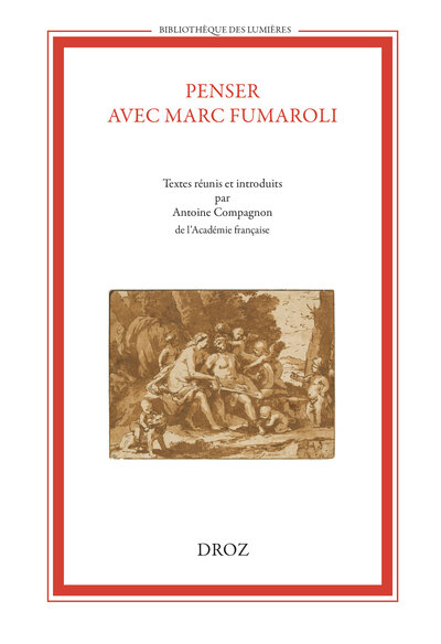 Penser avec Marc Fumaroli