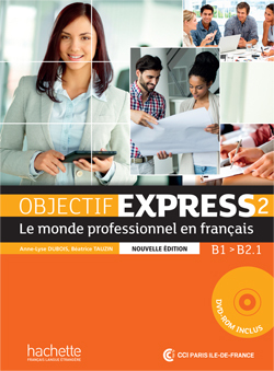 Objectif Express 2 [2e édition] - Livre de l'élève (B1-B2.1)