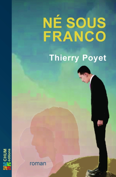 Né sous Franco - THIERRY POYET