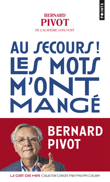 Au secours ! Les mots m'ont mangé - Bernard Pivot