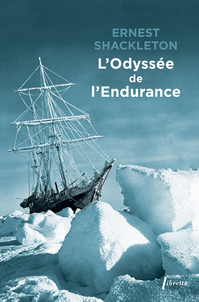 L'odyssée de l'"Endurance" - Ernest Henry Shackleton