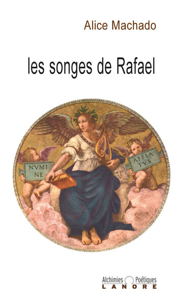 Les songes de Rafaël - Alchimies poétiques