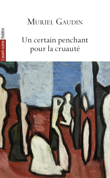 Un certain penchant pour la cruauté - Muriel Gaudin