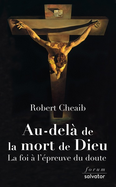 Au-Delà De La Mort De Dieu, La Foi À L´Épreuve Du Doute