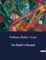 On Baile's Strand - William Butler Yeats