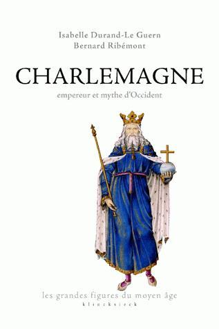 Charlemagne, empereur et mythe d'Occident