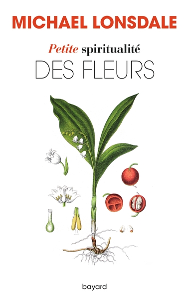 Petite spiritualité des fleurs - Pierrette Rieublandou Gouraud