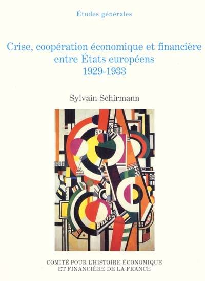 Crise, coopération économique et financière entre États européens, 1929-1933