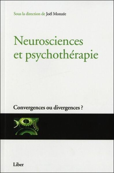 Neurosciences et psychothérapie - Convergences ou divergences ?