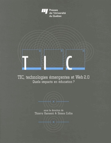 TIC, technologies émergentes et Web 2.0 - Thierry Karsenti, Simon Collin