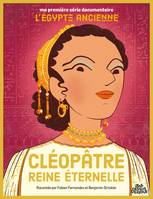 * - Cléopâtre, reine éternelle