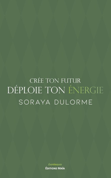 Crée ton futur, déploie ton énergie