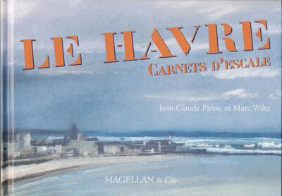 Le Havre. Carnets D'Escale, Carnets D'Escale