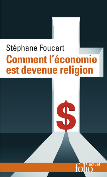 Comment L'Économie Devint Religion, Des Marchés Et Des Dieux